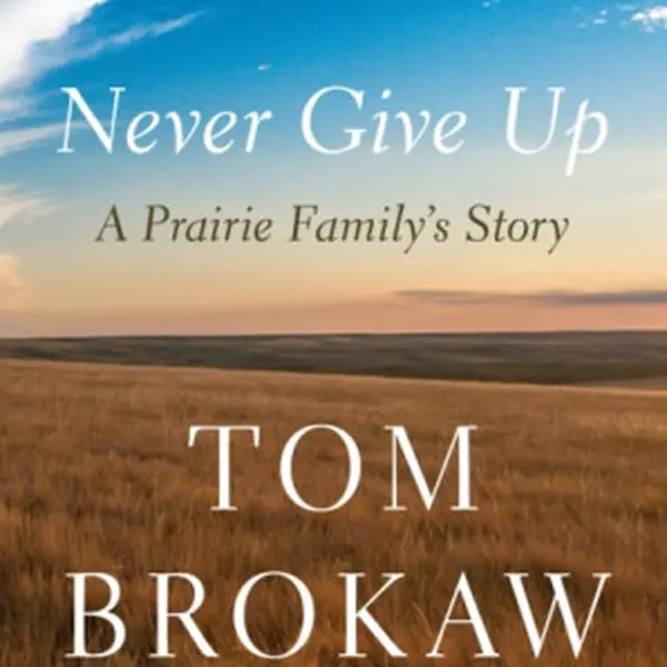 Never Give Up - Tom Brokaw