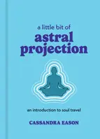 A Little Bit of Astral Projection - Cassandra Eason