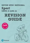 Pearson REVISE BTEC National Sport Units 19 & 22 Revision Guide inc online edition - for 2025 exams - Chris Manley, Sonia Lal, Layla Hall