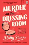 Murder in the Dressing Room - Holly Stars
