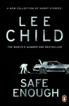 Safe Enough - Lee Child