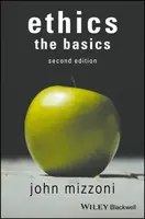 Ethics: The Basics, 2nd Edition - John  Mizzoni