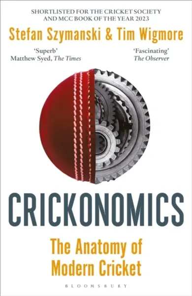 Crickonomics - Tim Wigmore, Stefan Szymanski