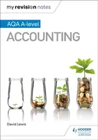 My Revision Notes: AQA A-level Accounting - Dennis Lewis