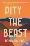 Pity the Beast - Robin McLean
