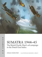 Sumatra 1944â€“45 - Angus Konstam