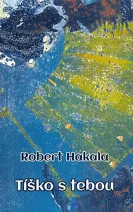 Tíško s tebou - Róbert Hakala