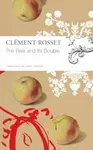 The Real and Its Double - Clement Rosset