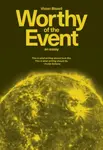 Worthy of the Event: An Essay - Vivian Blaxell