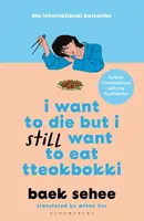I Want to Die but I Still Want to Eat Tteokbokki - Baek Sehee