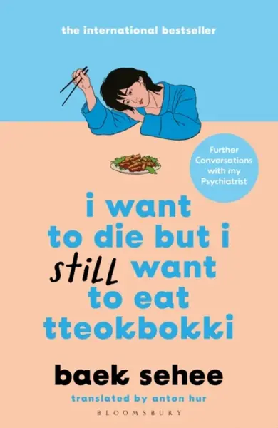 I Want to Die but I Still Want to Eat Tteokbokki - Baek Sehee
