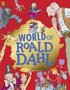 The World of Roald Dahl - Roald Dahl