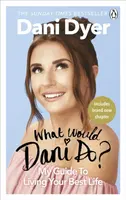What Would Dani Do? - Dani Dyer