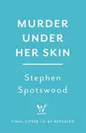 Murder Under Her Skin - Stephen Spotswood
