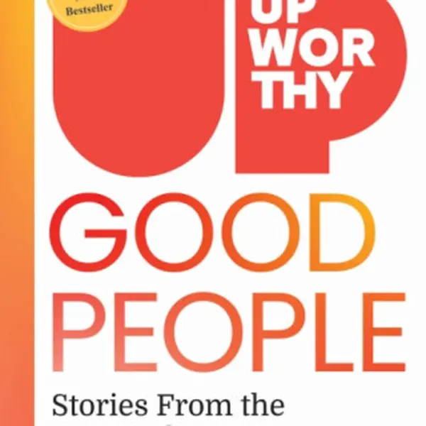 Upworthy - GOOD PEOPLE - Gabriel Reilich, Lucia Knell
