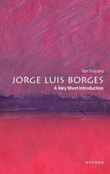 Jorge Luis Borges - Ilan  Stavans