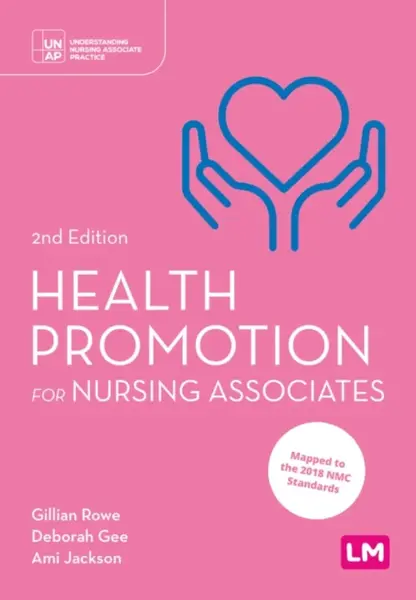 Health Promotion for Nursing Associates - Ami Jackson, Gillian Rowe, Deborah Gee