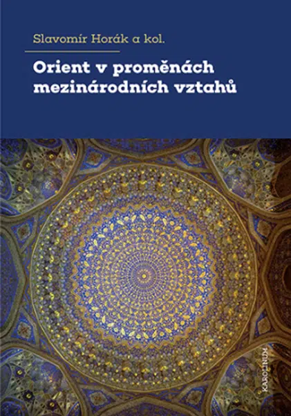 Orient v proměnách mezinárodních vztahů - Slavomír Horák - e-kniha