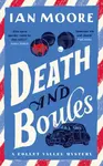 Death and Boules - Moore Ian