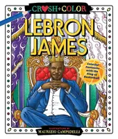 Crush and Color: LeBron James - Maurizio Campidelli