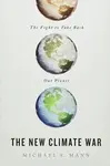 The New Climate War - Michael E. Mann