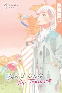 Since I Could Die Tomorrow, Volume 4 - Sumako Kari