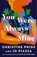 You Were Always Mine - Jo Piazza, Pride Christine