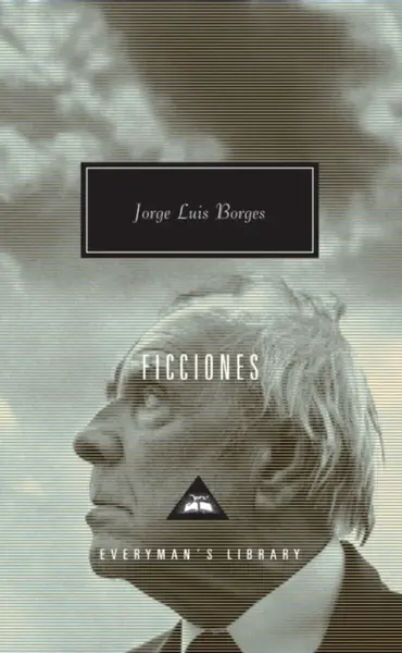 Ficciones - Jorge Luis Borges