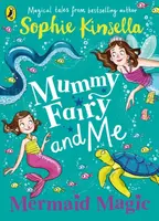 Mummy Fairy and Me: Mermaid Magic - Sophie Kinsellová