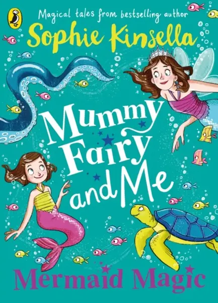 Mummy Fairy and Me: Mermaid Magic - Sophie Kinsellová