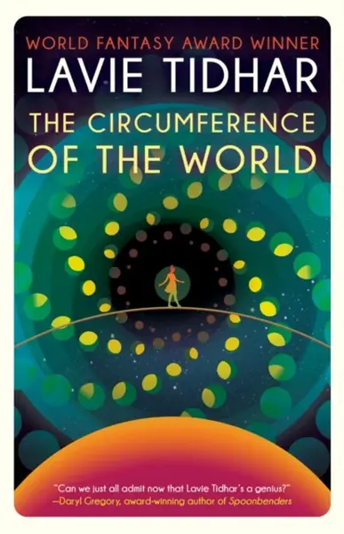 The Circumference of the World - Lavie Tidhar