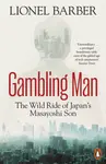 Gambling Man - Lionel Barber