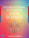 Foundational Python for Data Science - Kennedy Behrman