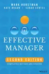 The Effective Manager - Kate Braun, Sarah Sentes, Mark Horstman