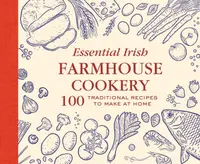 Essential Irish Farmhouse Recipes