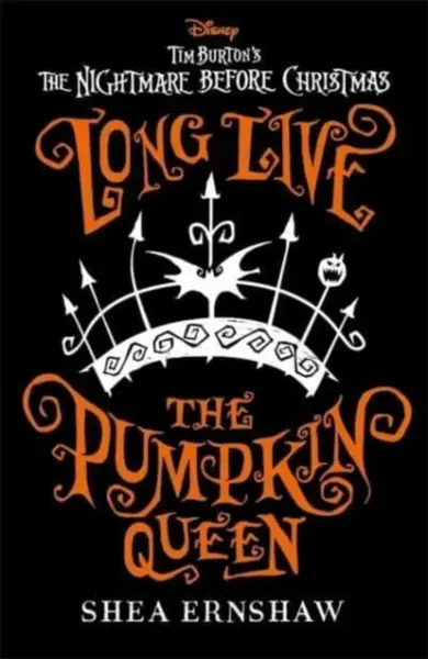 Disney Tim Burton's The Nightmare Before Christmas: Long Live the Pumpkin Queen - Shea Ernshawová