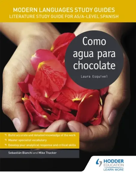 Modern Languages Study Guides: Como agua para chocolate - Mike Thacker, Sebastian Bianchi