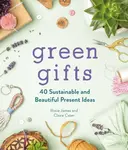 Green Gifts - Claire Cater, Rosie James