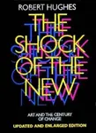The Shock of the New - Hughes Robert
