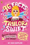 96 Facts About Taylor Swift - Arie Kaplan