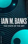 The State Of The Art - Iain M. Banks