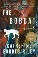 The Bobcat - Katherine Forbes Riley