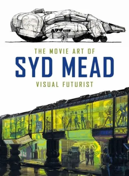 The Movie Art of Syd Mead: Visual Futurist - Craig Hodgetts, Syd Mead
