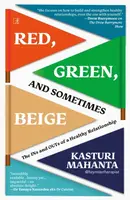 Red, Green, and Sometimes Beige - Kasturi Mahanta