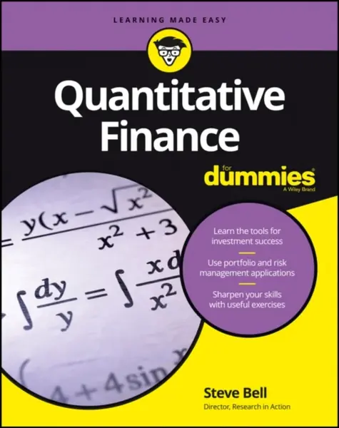 Quantitative Finance For Dummies - Steve Bell