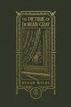 The Picture of Dorian Gray (The Gothic Chronicles Collection): Deluxe Edition - Oscar Wilde