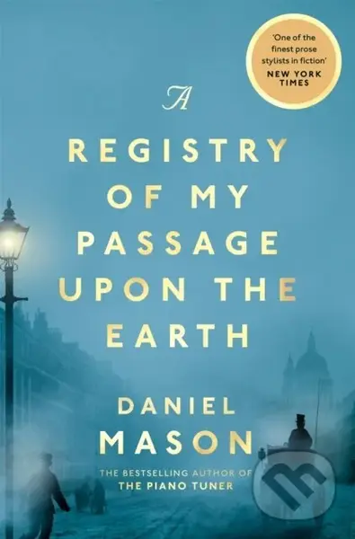 A Registry of My Passage Upon the Earth - Daniel Mason