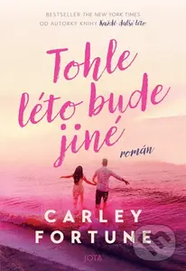 Tohle léto bude jiné - Carley Fortune