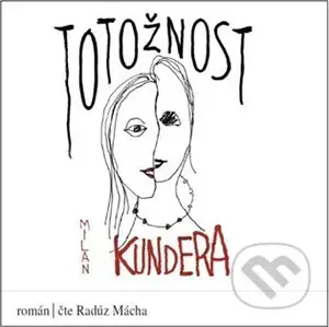 Totožnost - Milan Kundera - audiokniha z kategorie Společenská beletrie
