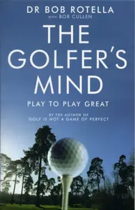 The Golfer's Mind - Dr. Bob Rotella